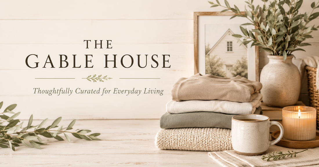 Welcome to The Gable House: Thoughtfully Curated for Everyday Living
