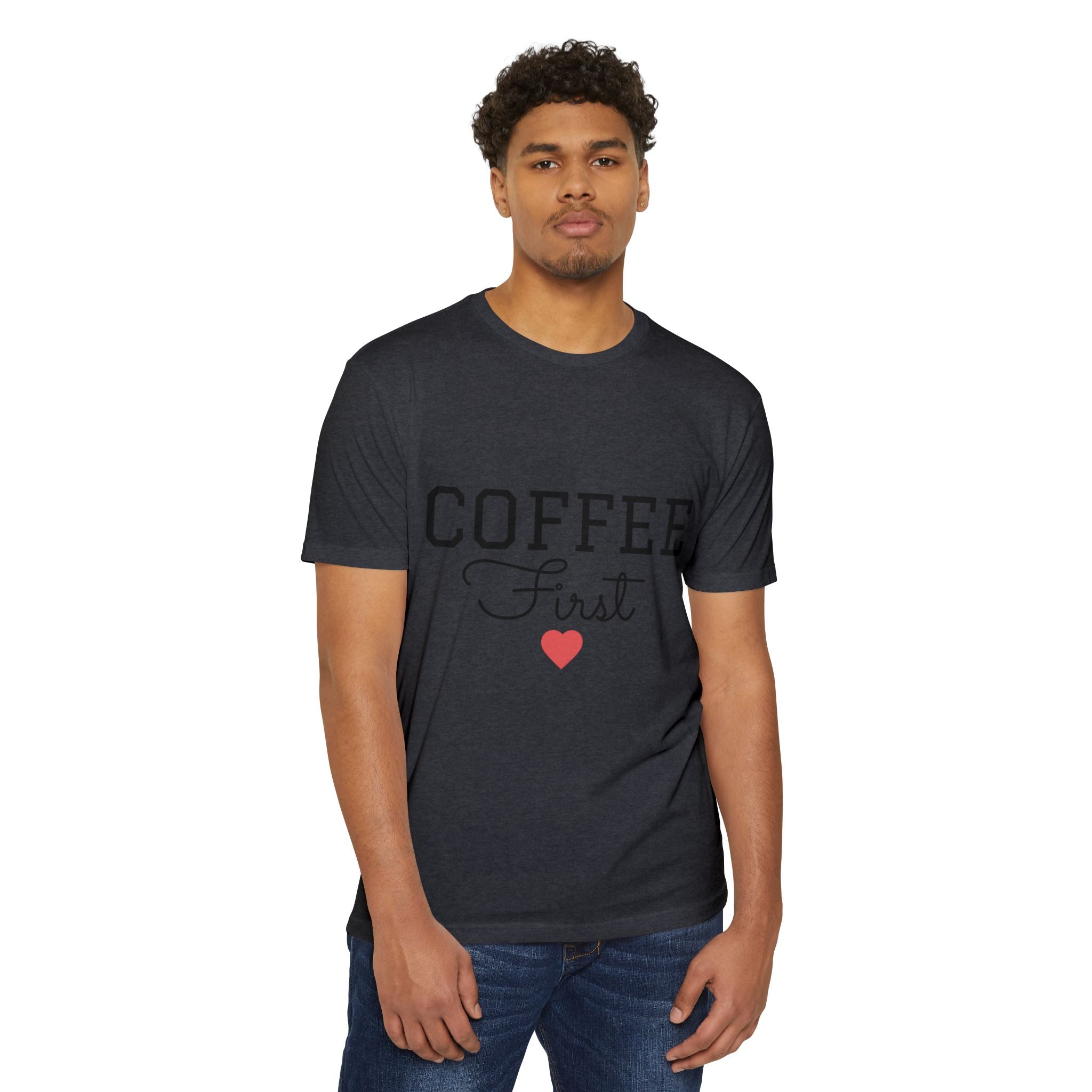 Coffee First T-Shirt